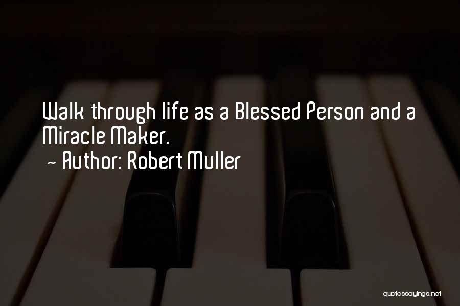 Blessed Person Quotes By Robert Muller