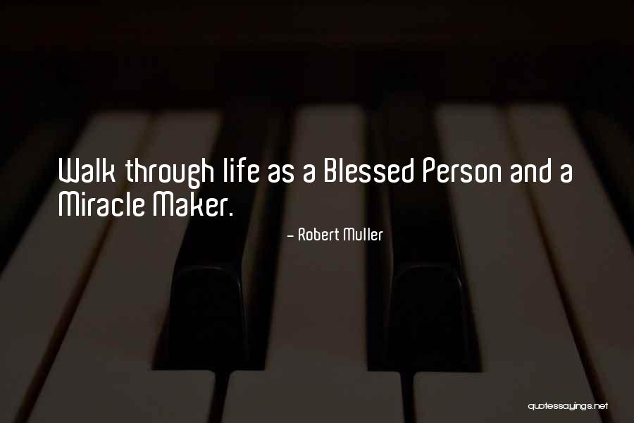 Blessed Person Quotes By Robert Muller