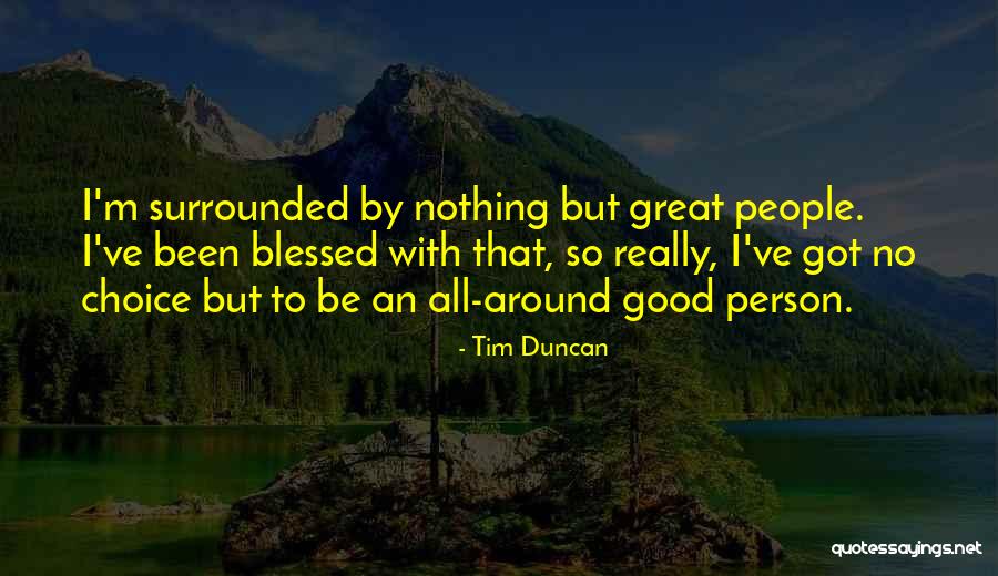 Blessed Person Quotes By Tim Duncan