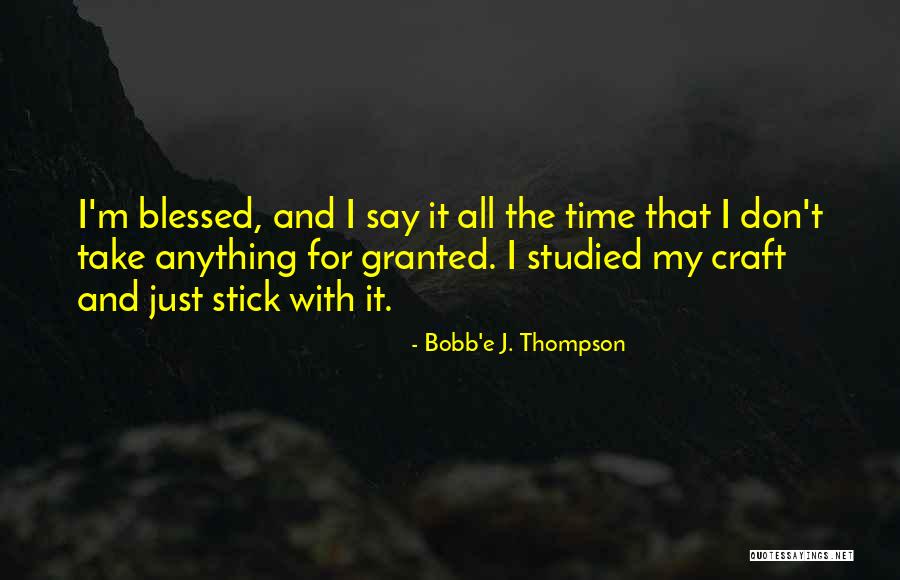 Blessed Quotes By Bobb'e J. Thompson