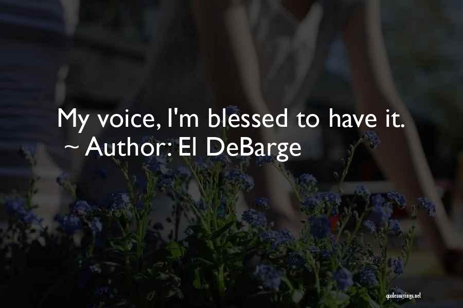 Blessed Quotes By El DeBarge