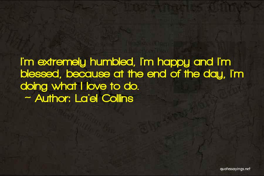 Blessed Quotes By La'el Collins
