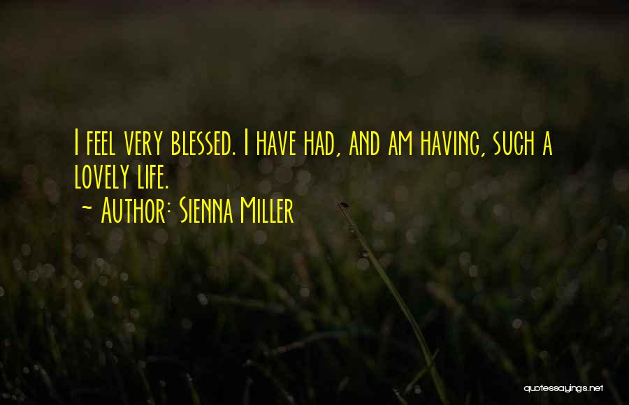 Blessed Quotes By Sienna Miller