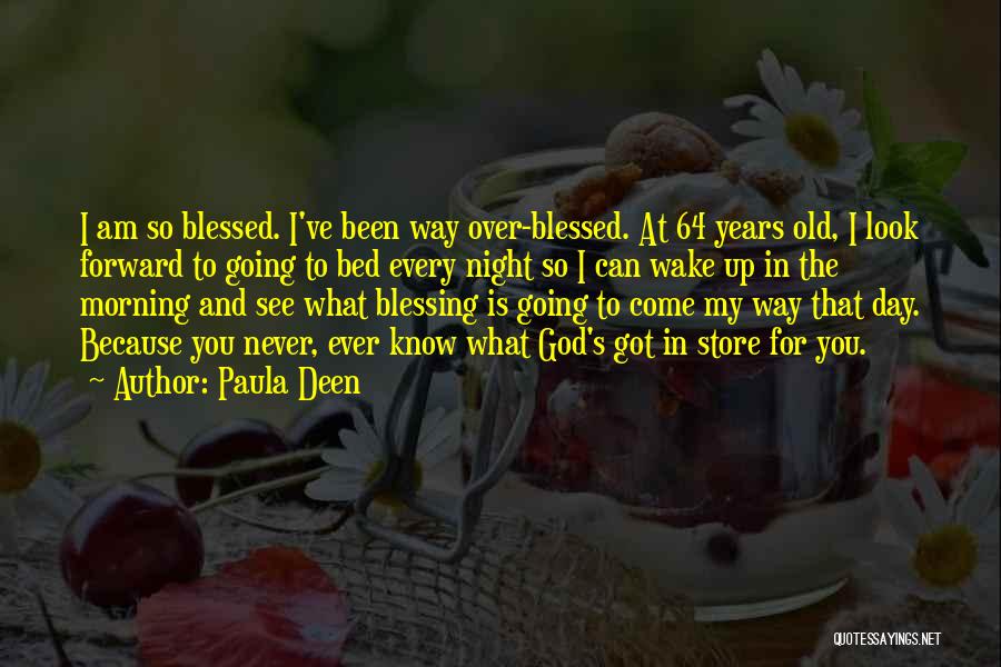 Blessed This Morning Quotes By Paula Deen