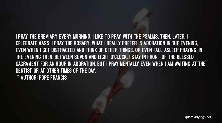 Blessed This Morning Quotes By Pope Francis
