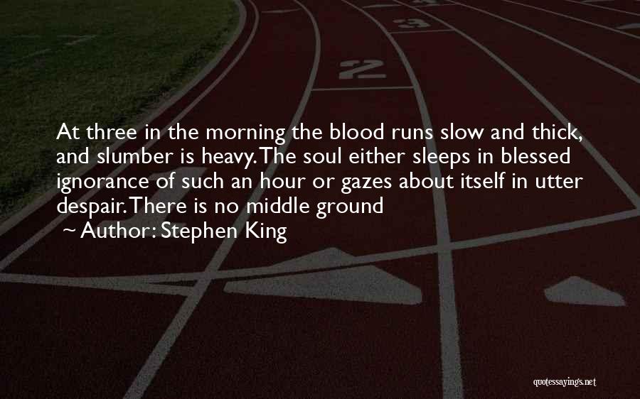 Blessed This Morning Quotes By Stephen King