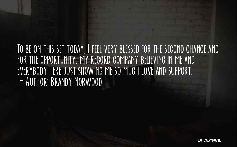 Blessed To Be Here Quotes By Brandy Norwood