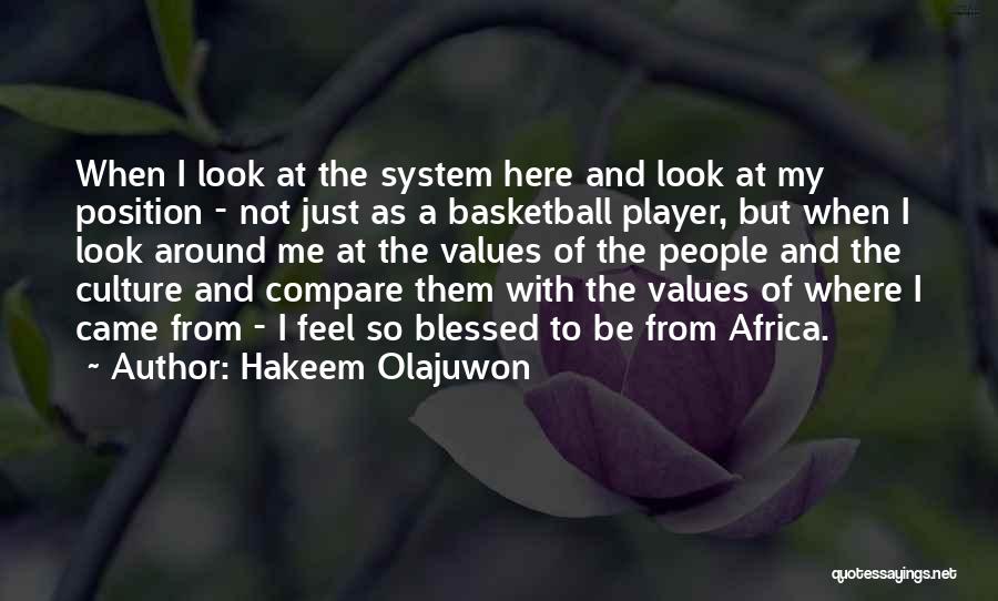 Blessed To Be Here Quotes By Hakeem Olajuwon