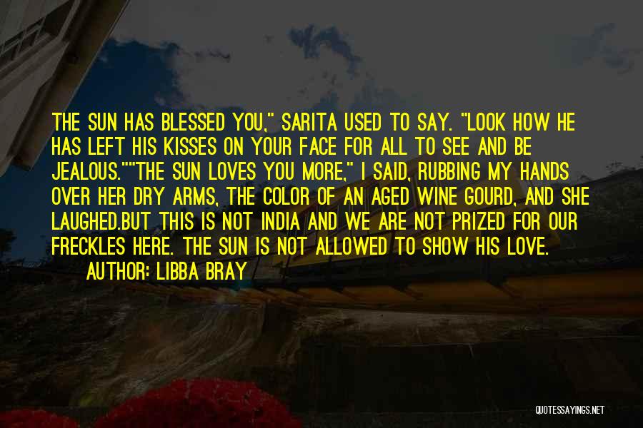 Blessed To Be Here Quotes By Libba Bray
