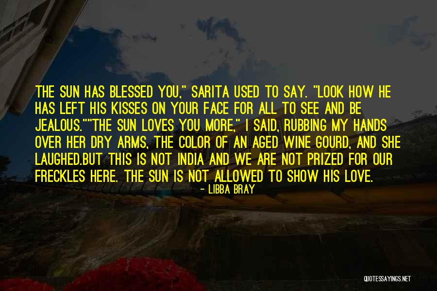 Blessed To Be Here Quotes By Libba Bray Blessed To Be Here Quotes By Libba Bray