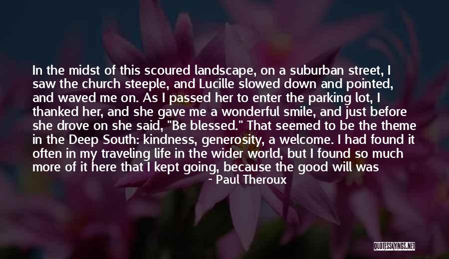 Blessed To Be Here Quotes By Paul Theroux Blessed To Be Here Quotes By Paul Theroux