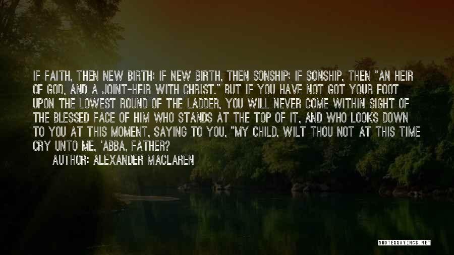 Blessed To Have Him Quotes By Alexander MacLaren