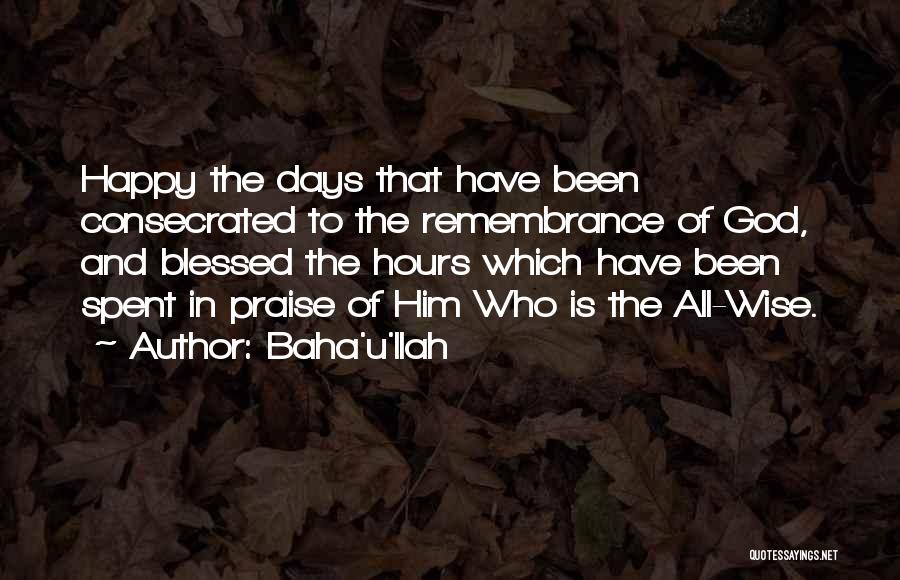 Blessed To Have Him Quotes By Baha'u'llah