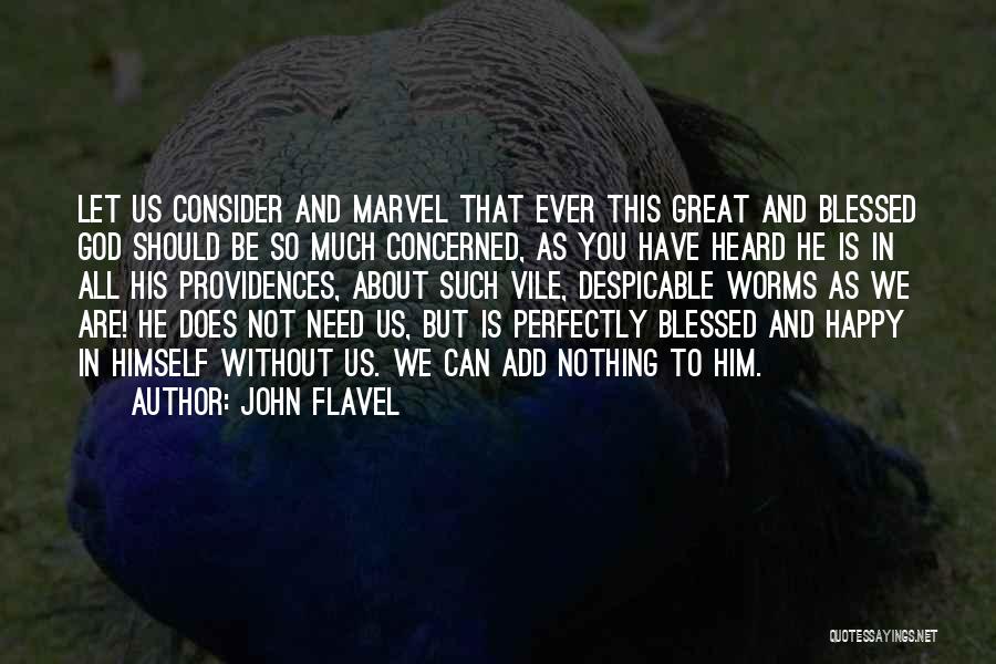 Blessed To Have Him Quotes By John Flavel