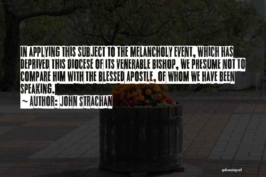 Blessed To Have Him Quotes By John Strachan