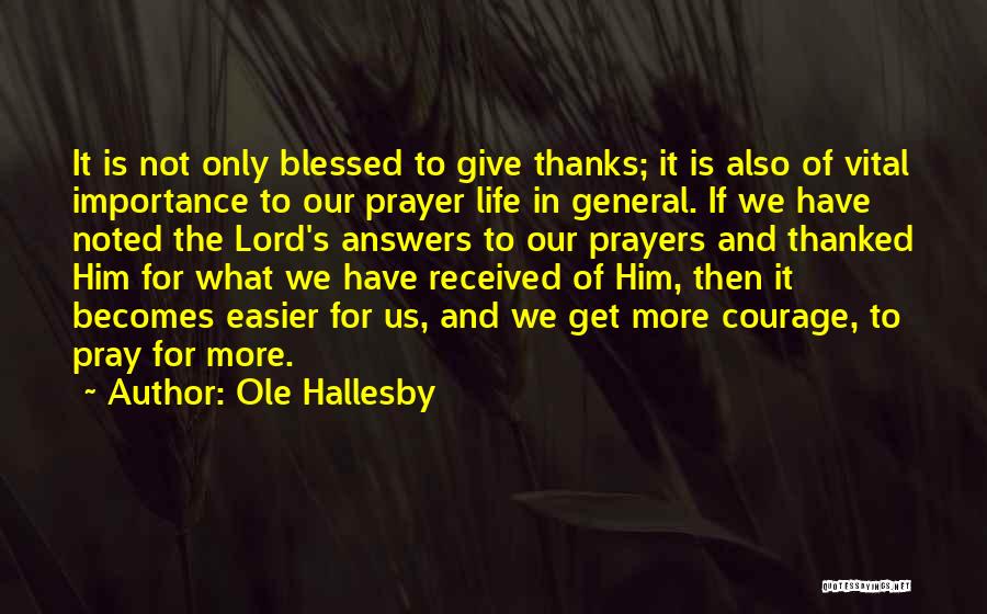 Blessed To Have Him Quotes By Ole Hallesby