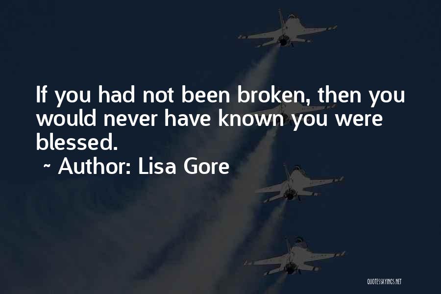 Blessed To Have Known You Quotes By Lisa Gore