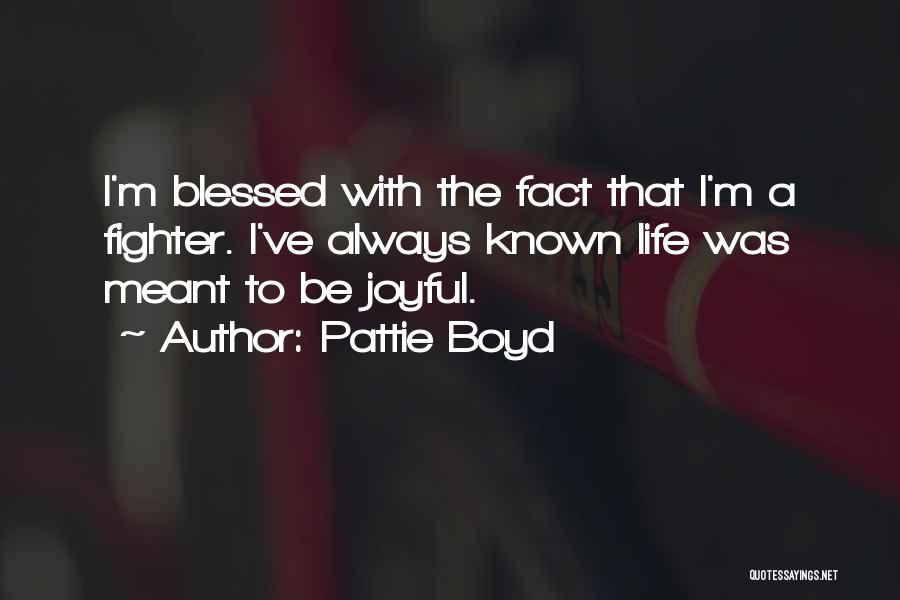 Blessed To Have Known You Quotes By Pattie Boyd