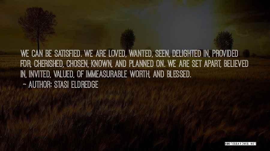 Blessed To Have Known You Quotes By Stasi Eldredge