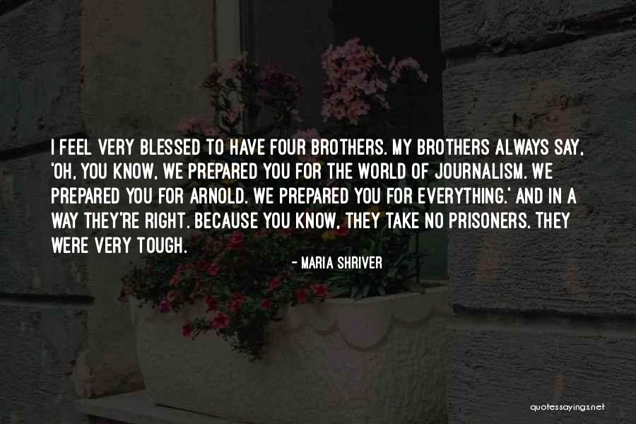 Blessed To Know You Quotes By Maria Shriver Blessed To Know You Quotes By Maria Shriver