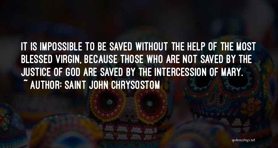 Blessed Virgin Mary Quotes By Saint John Chrysostom