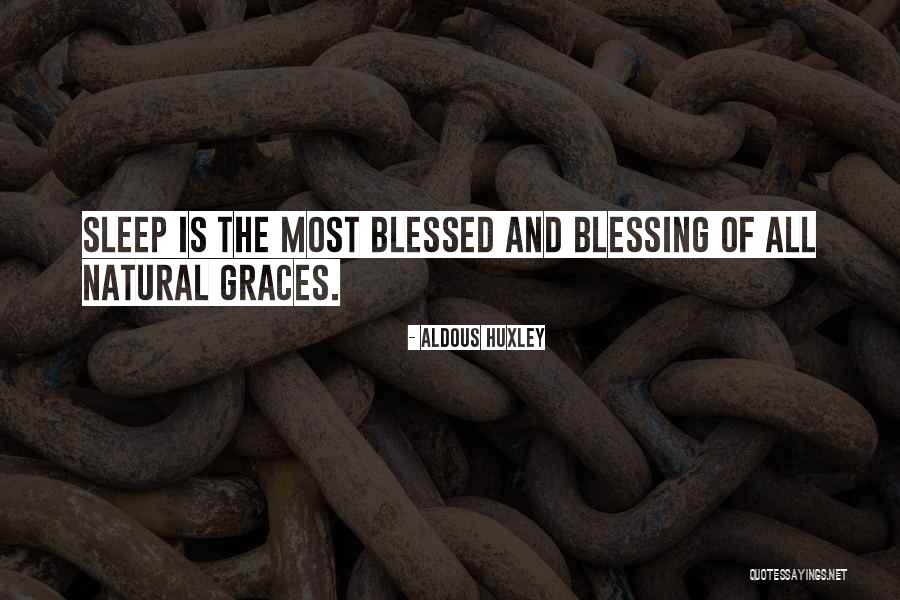 Blessed With All The Blessing I Have Quotes By Aldous Huxley Blessed With All The Blessing I Have Quotes By Aldous Huxley