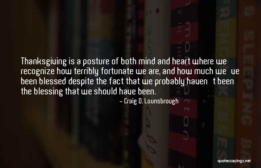 Blessed With All The Blessing I Have Quotes By Craig D. Lounsbrough Blessed With All The Blessing I Have Quotes By Craig D. Lounsbrough