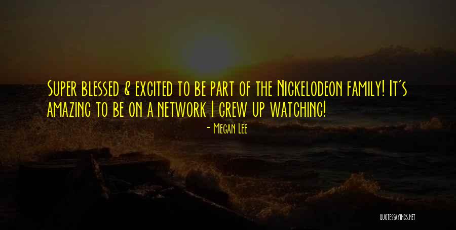 Blessed With Amazing Family Quotes By Megan Lee Blessed With Amazing Family Quotes By Megan Lee