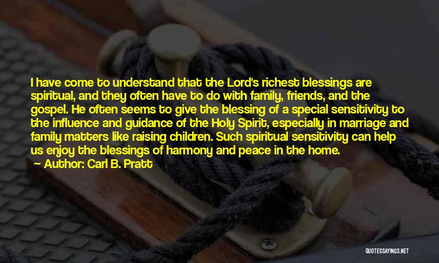 Blessing A Home Quotes By Carl B. Pratt