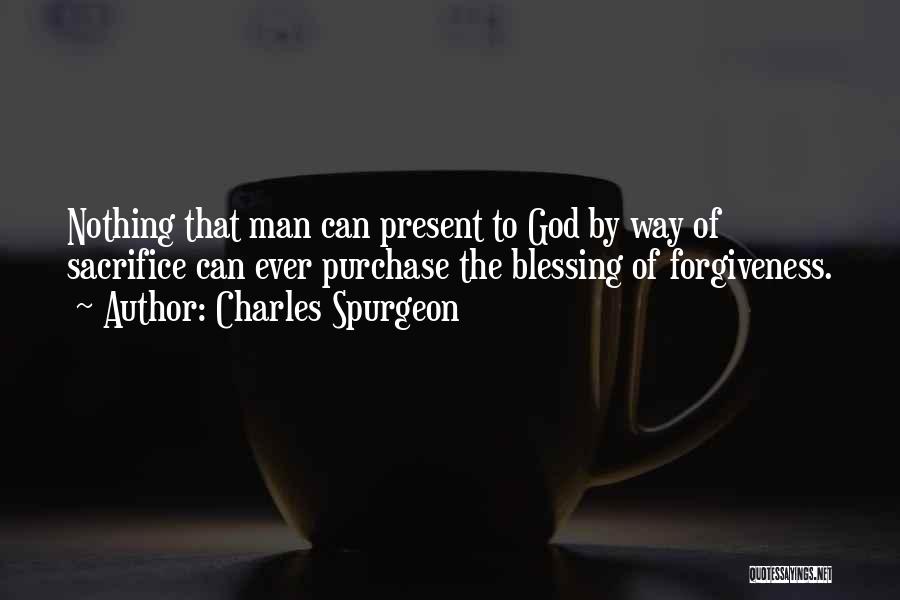 Blessing And Forgiveness Quotes By Charles Spurgeon