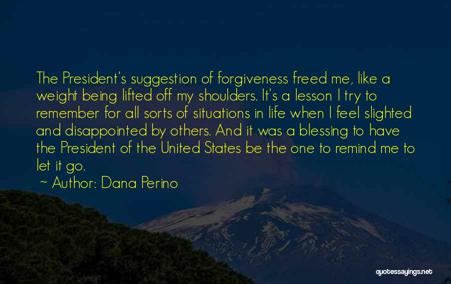 Blessing And Forgiveness Quotes By Dana Perino