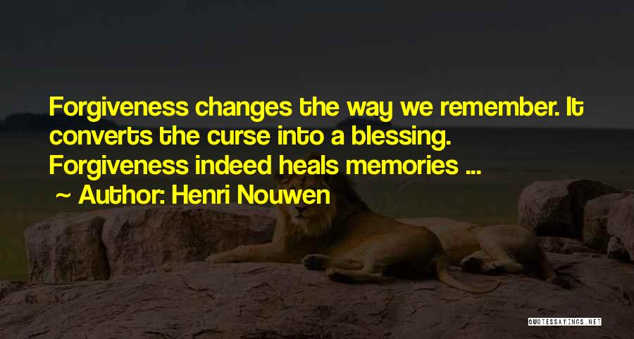 Blessing And Forgiveness Quotes By Henri Nouwen