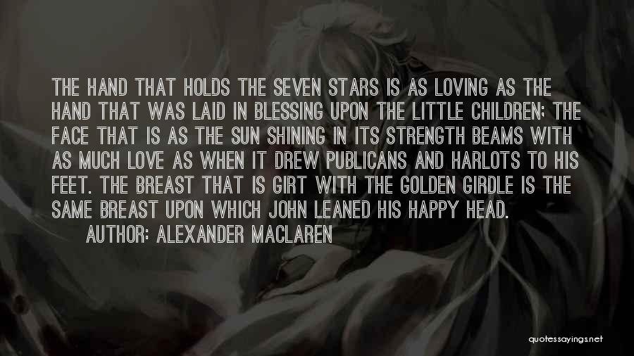 Blessing And Happy Quotes By Alexander MacLaren