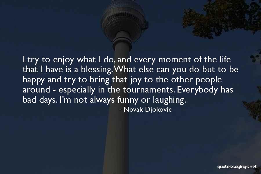 Blessing And Happy Quotes By Novak Djokovic