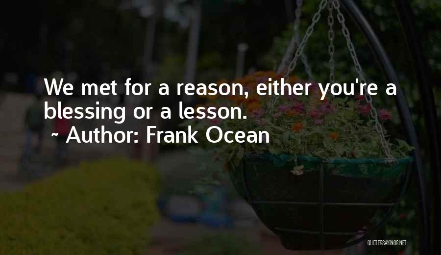 Blessing And Lesson Quotes By Frank Ocean