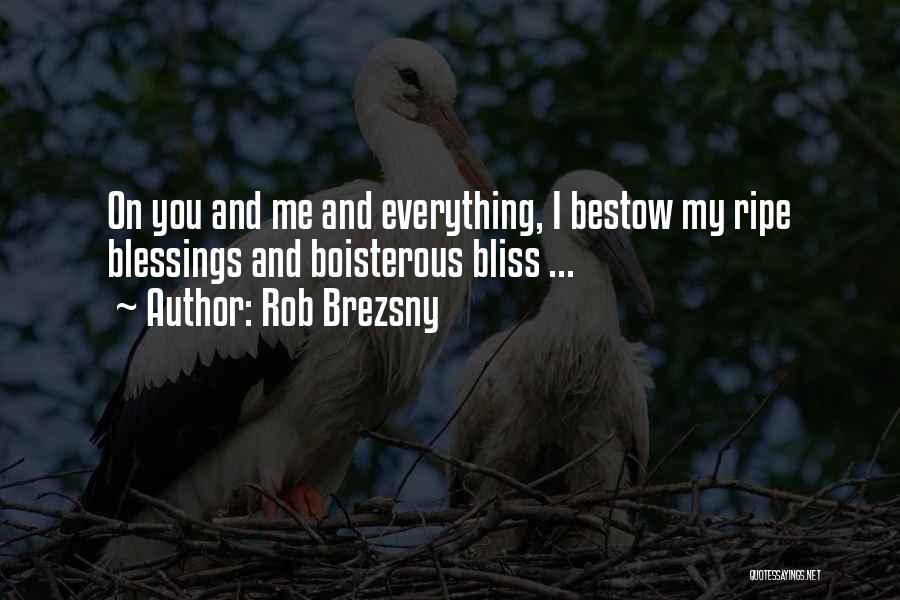Blessing And Quotes By Rob Brezsny