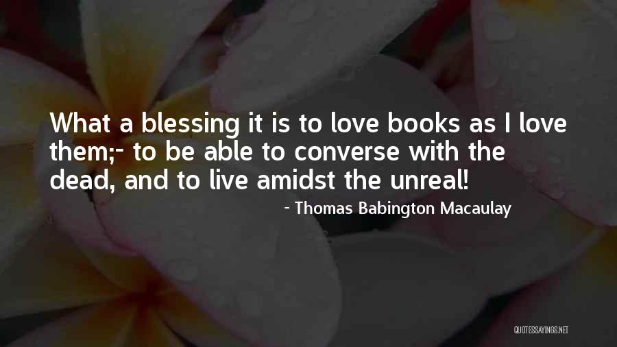 Blessing And Quotes By Thomas Babington Macaulay