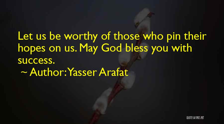 Blessing And Success Quotes By Yasser Arafat