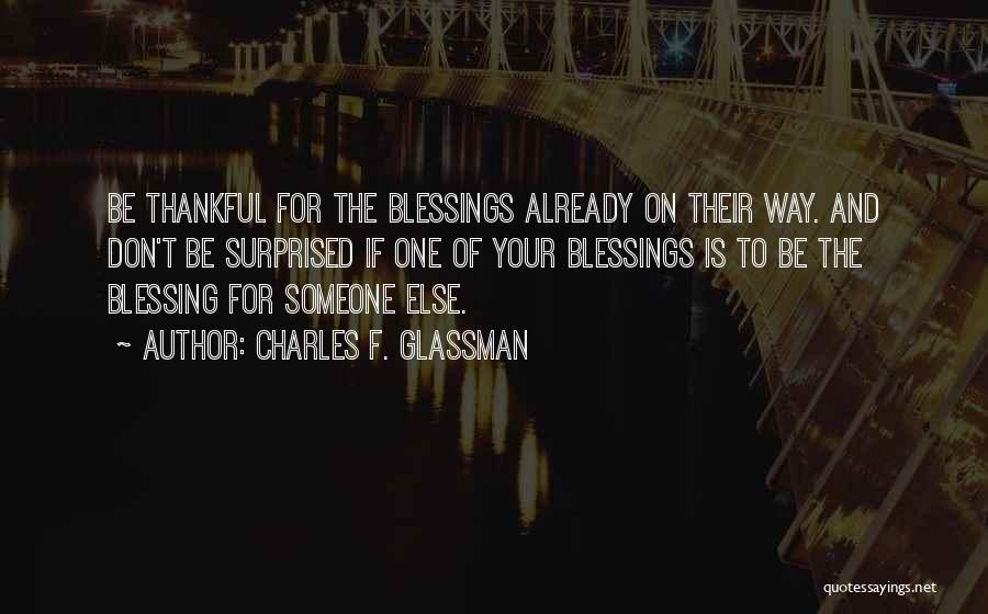 Blessing And Thankful Quotes By Charles F. Glassman