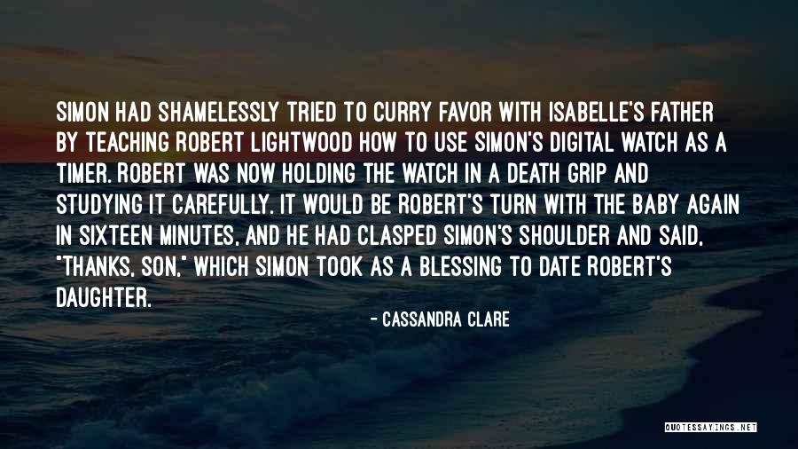 Blessing Daughter Quotes By Cassandra Clare Blessing Daughter Quotes By Cassandra Clare