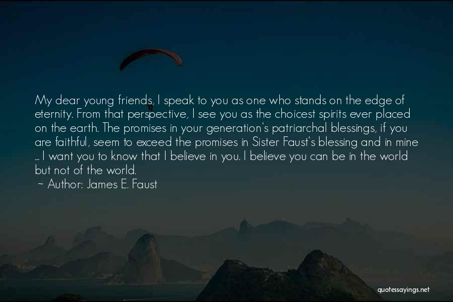 Blessing For Sister Quotes By James E. Faust