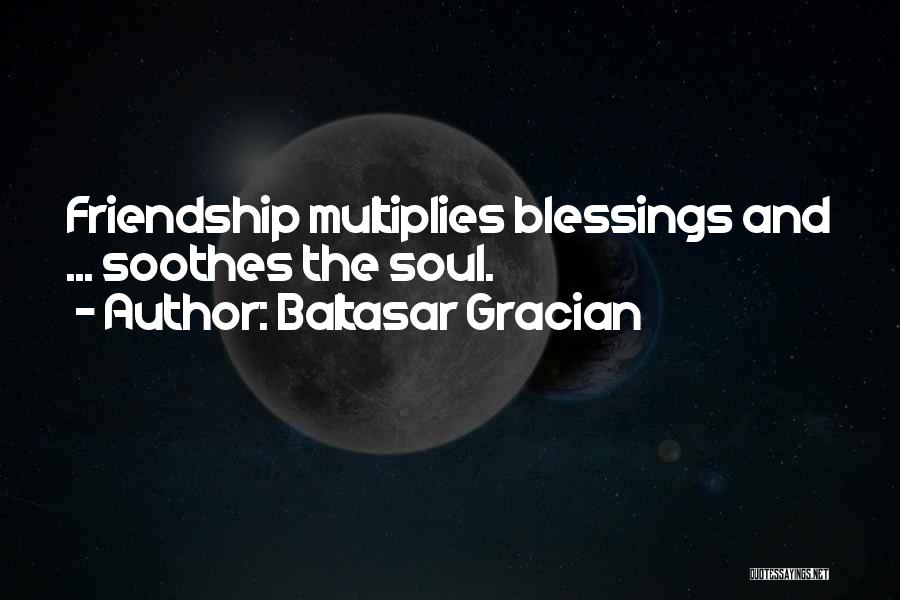 Blessing Friendship Quotes By Baltasar Gracian