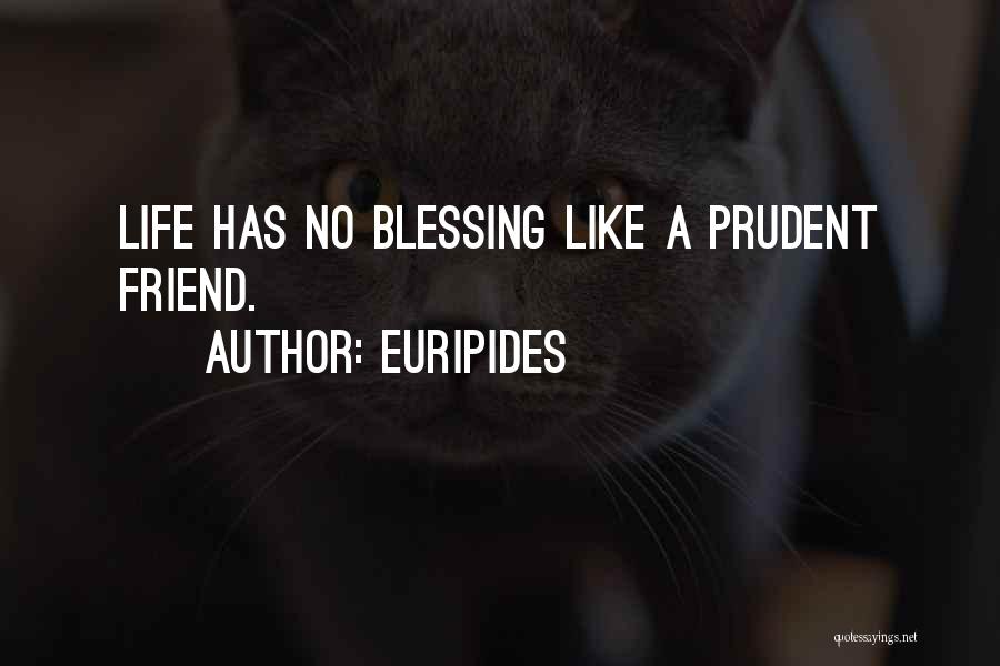 Blessing Friendship Quotes By Euripides