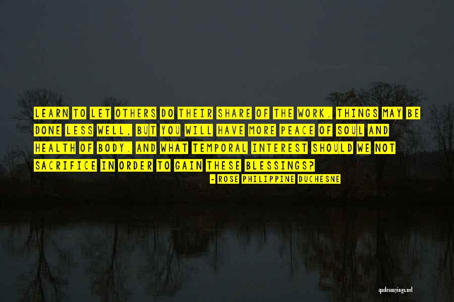 Blessing In Work Quotes By Rose Philippine Duchesne Blessing In Work Quotes By Rose Philippine Duchesne