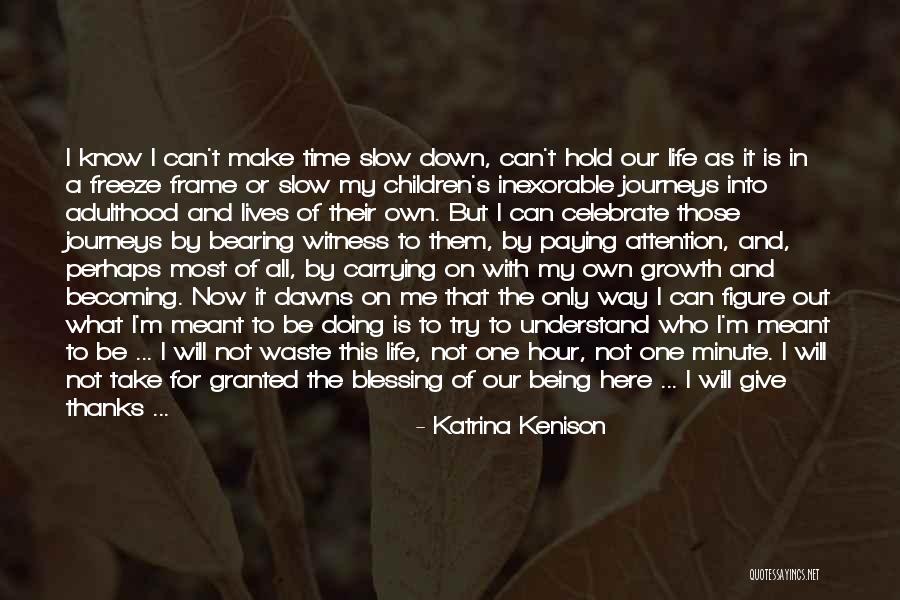 Blessing Of Children Quotes By Katrina Kenison Blessing Of Children Quotes By Katrina Kenison