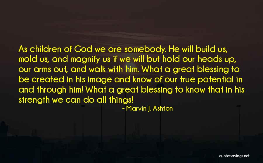Blessing Of Children Quotes By Marvin J. Ashton Blessing Of Children Quotes By Marvin J. Ashton