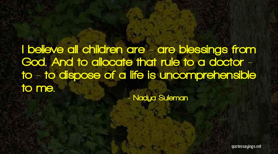 Blessing Of Children Quotes By Nadya Suleman Blessing Of Children Quotes By Nadya Suleman