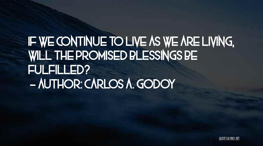 Blessing Quotes By Carlos A. Godoy