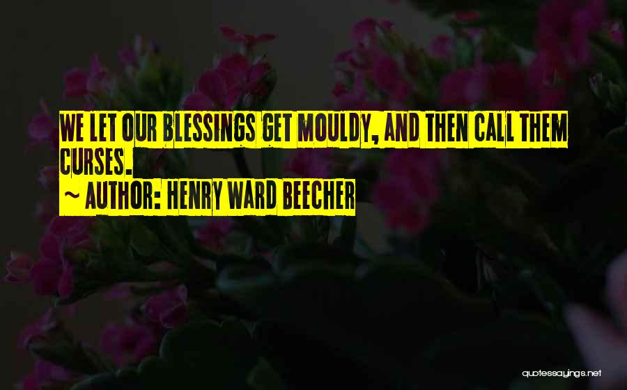 Blessing Quotes By Henry Ward Beecher