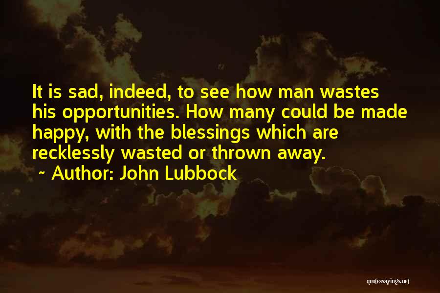 Blessing Quotes By John Lubbock